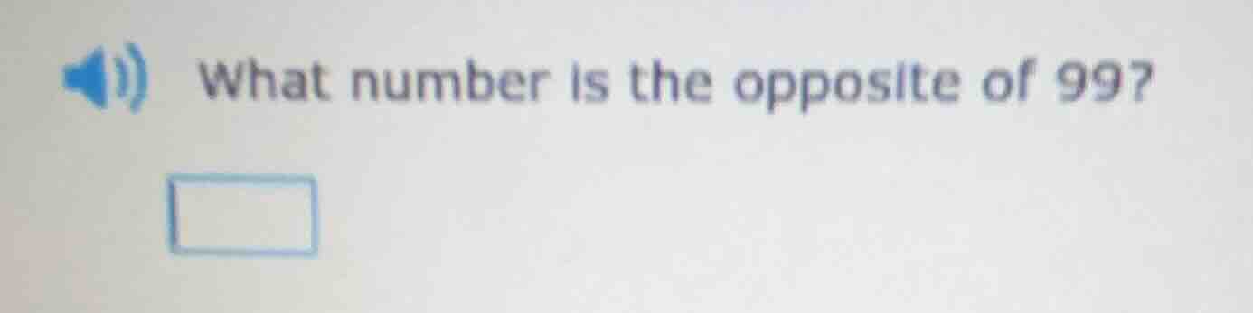 what number is the opposite of 99?