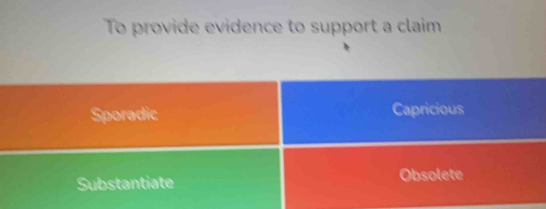 to provide evidence to support a claim sporadic capricious substantiate…