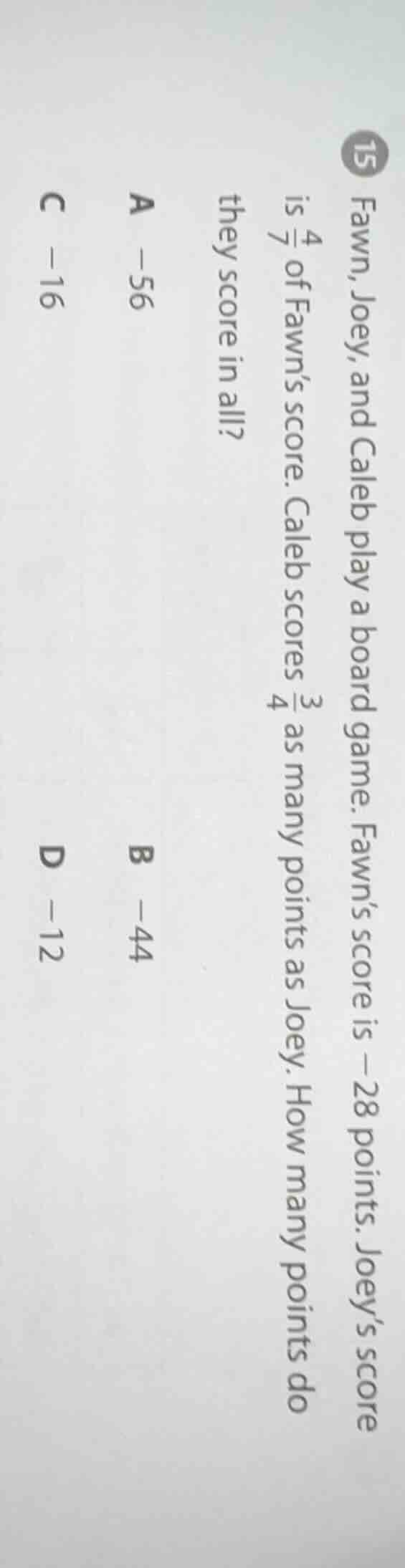 15 fawn, joey, and caleb play a board game. fawn’s score is $-28$ point…