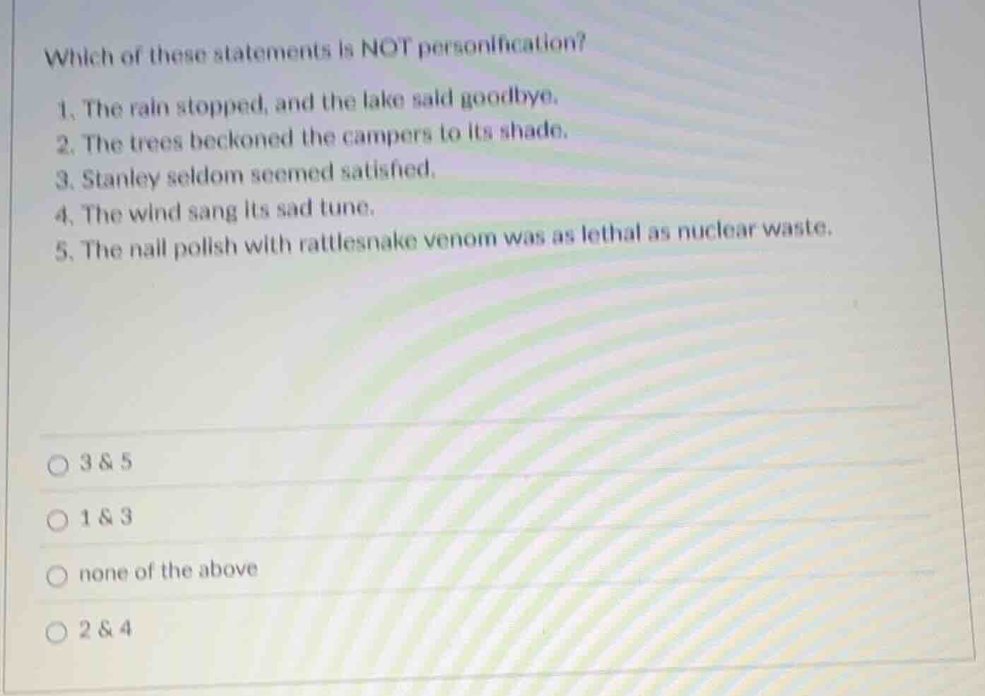 which of these statements is not personification? 1. the rain stopped, …