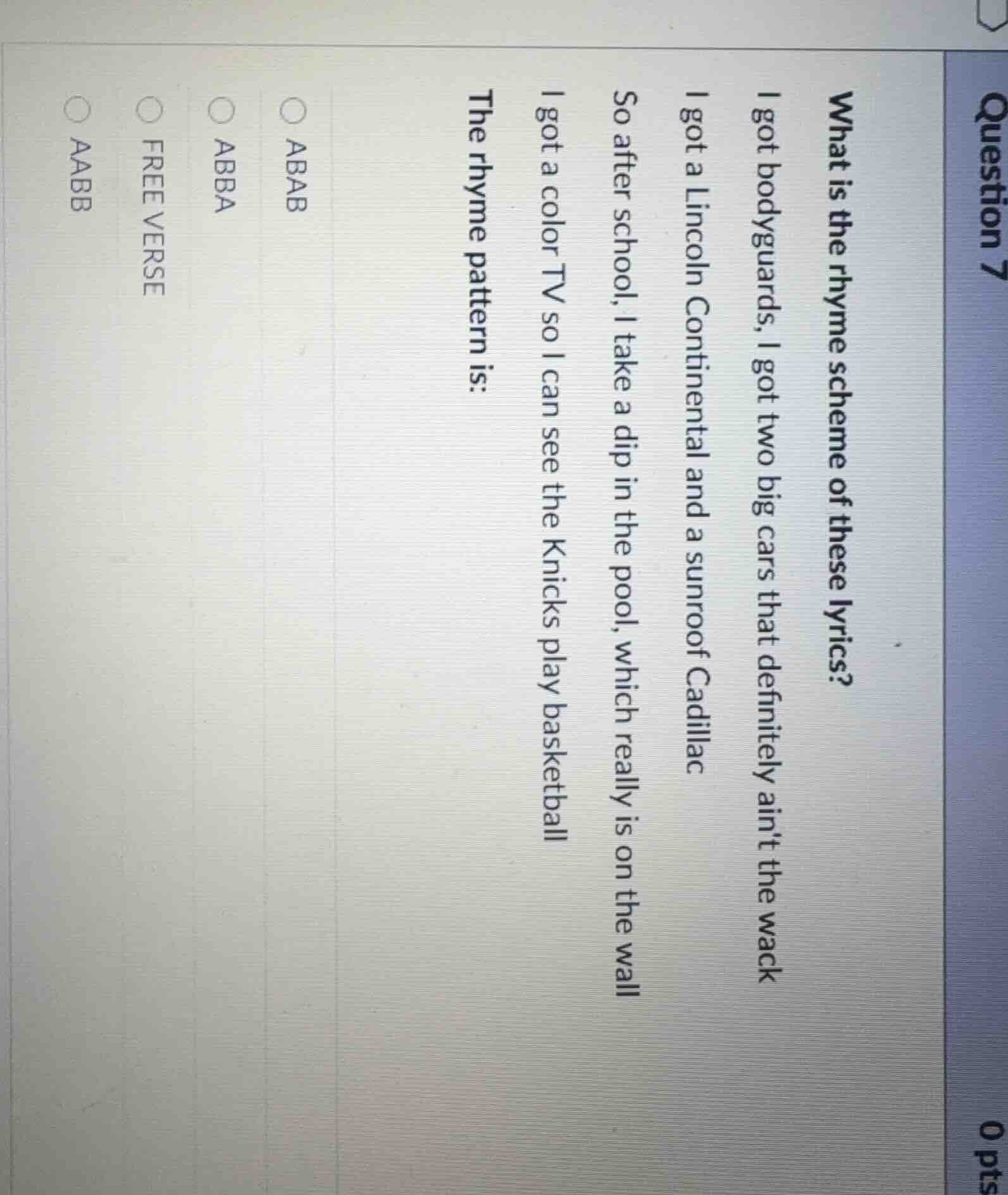 question 7 what is the rhyme scheme of these lyrics? i got bodyguards, …