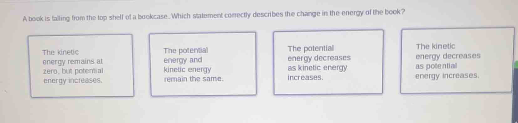 a book is falling from the top shelf of a bookcase. which statement cor…