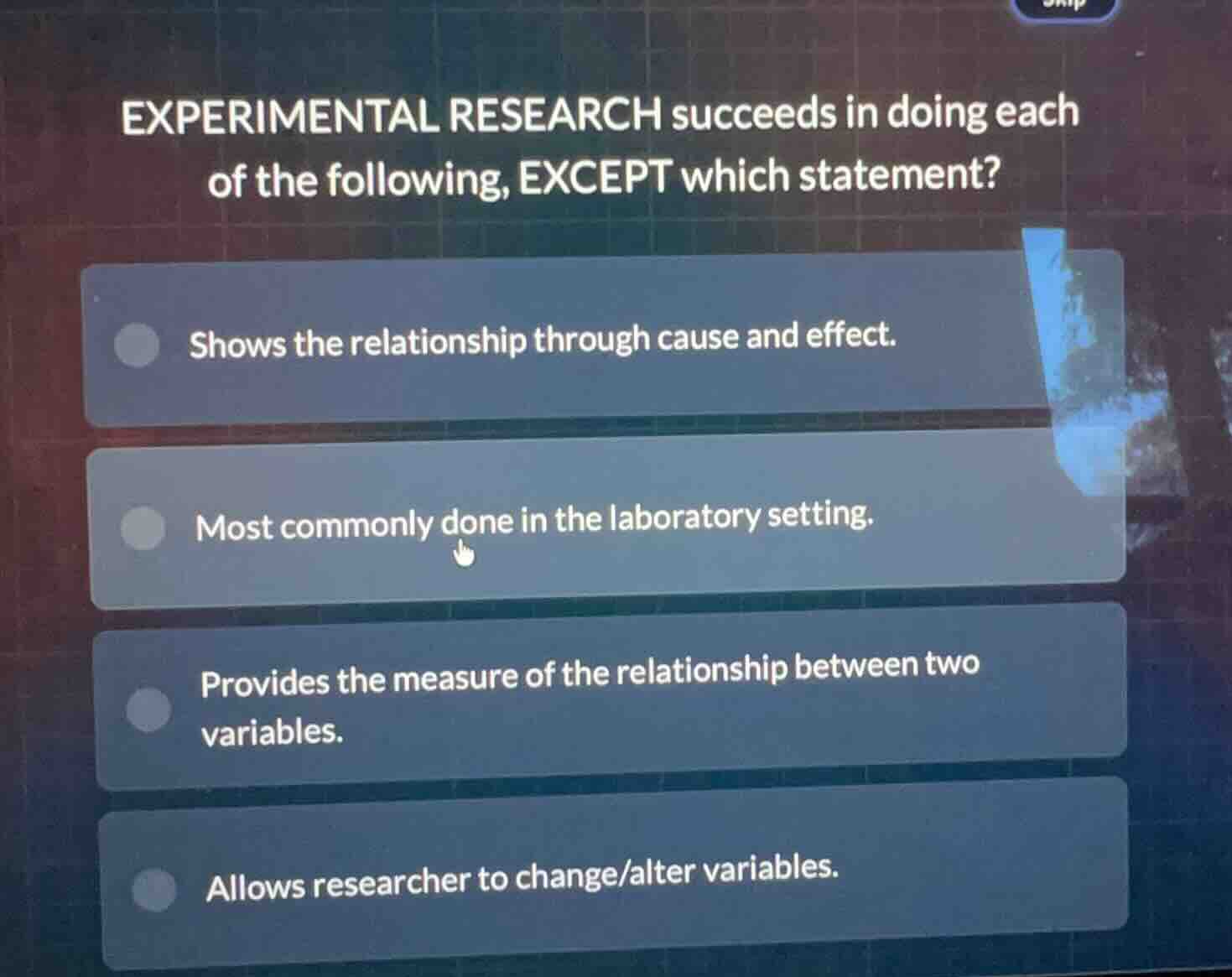 experimental research succeeds in doing each of the following, except w…