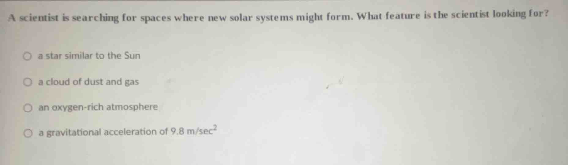 a scientist is searching for spaces where new solar systems might form.…