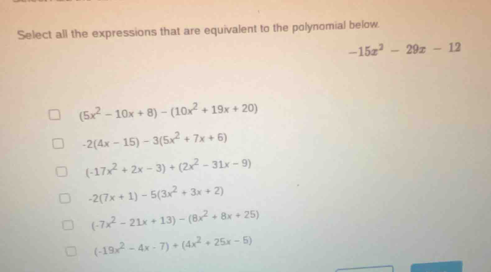 select all the expressions that are equivalent to the polynomial below.…