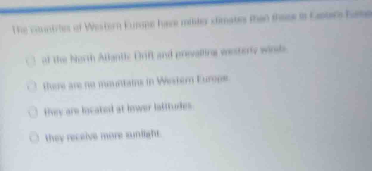 the climates of western europe have milder climates than those in easte…