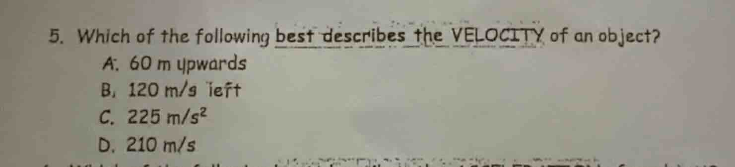 5. which of the following best describes the velocity of an object? a. …