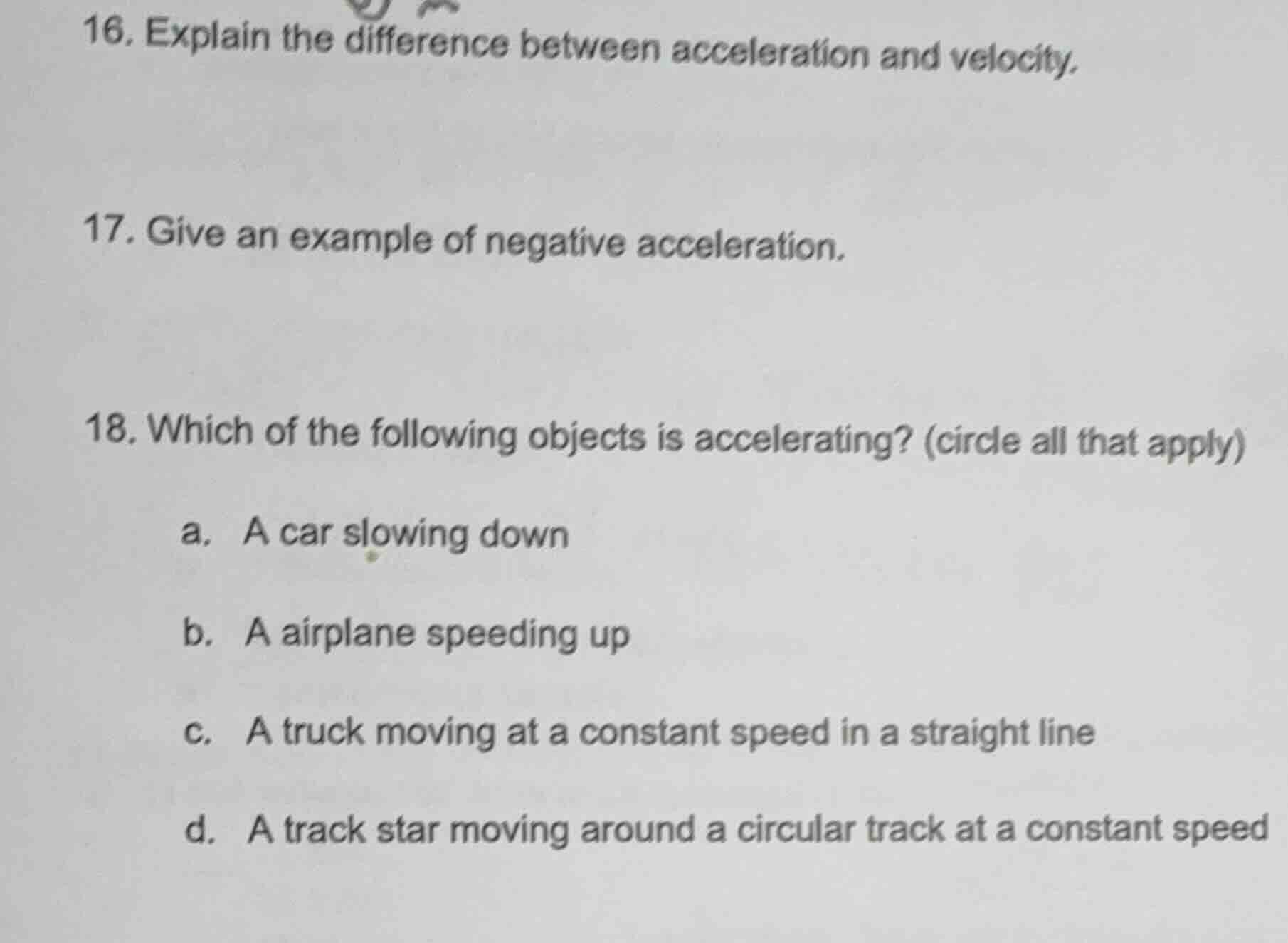 16. explain the difference between acceleration and velocity. 17. give …