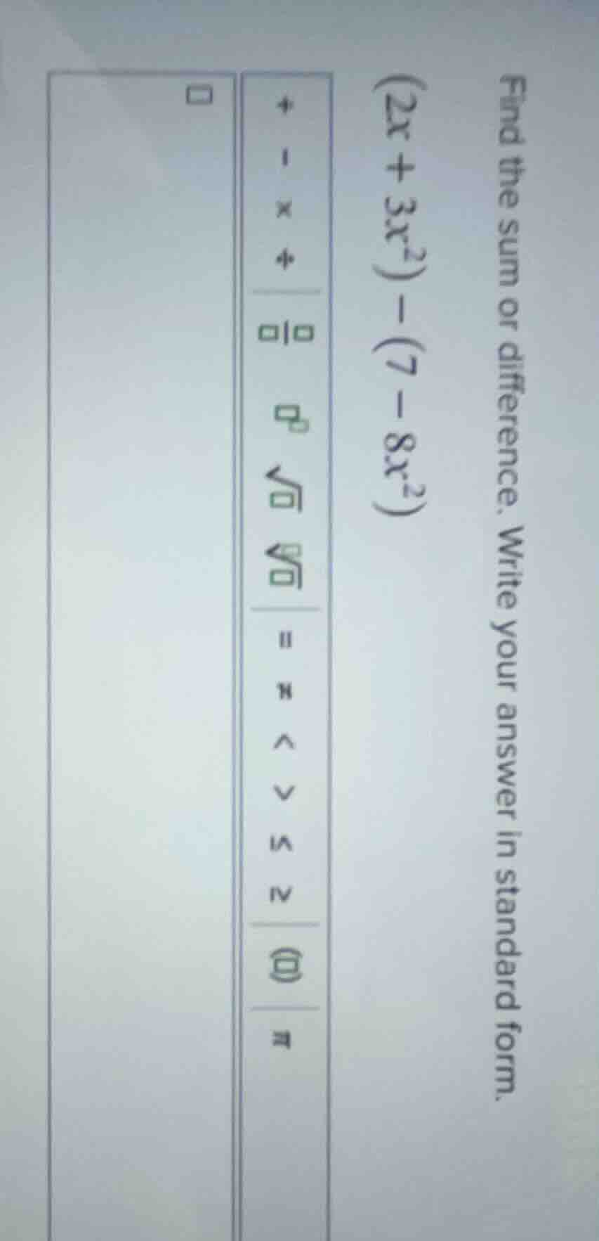 find the sum or difference. write your answer in standard form. $(2x + …