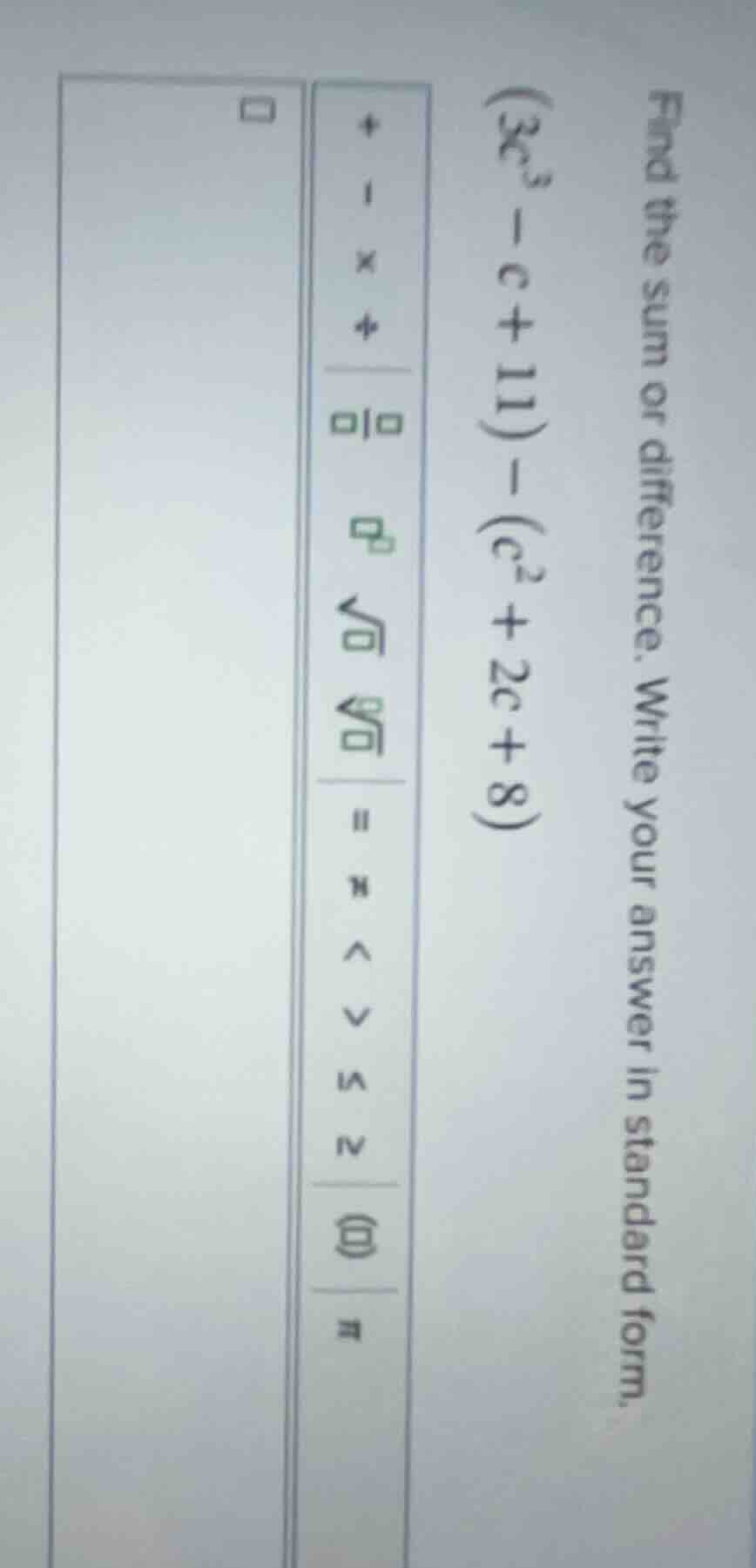 find the sum or difference. write your answer in standard form. $(3c^3 …