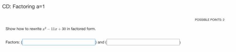 cd: factoring a=1 possible points: 2 show how to rewrite $x^2 - 11x + 3…