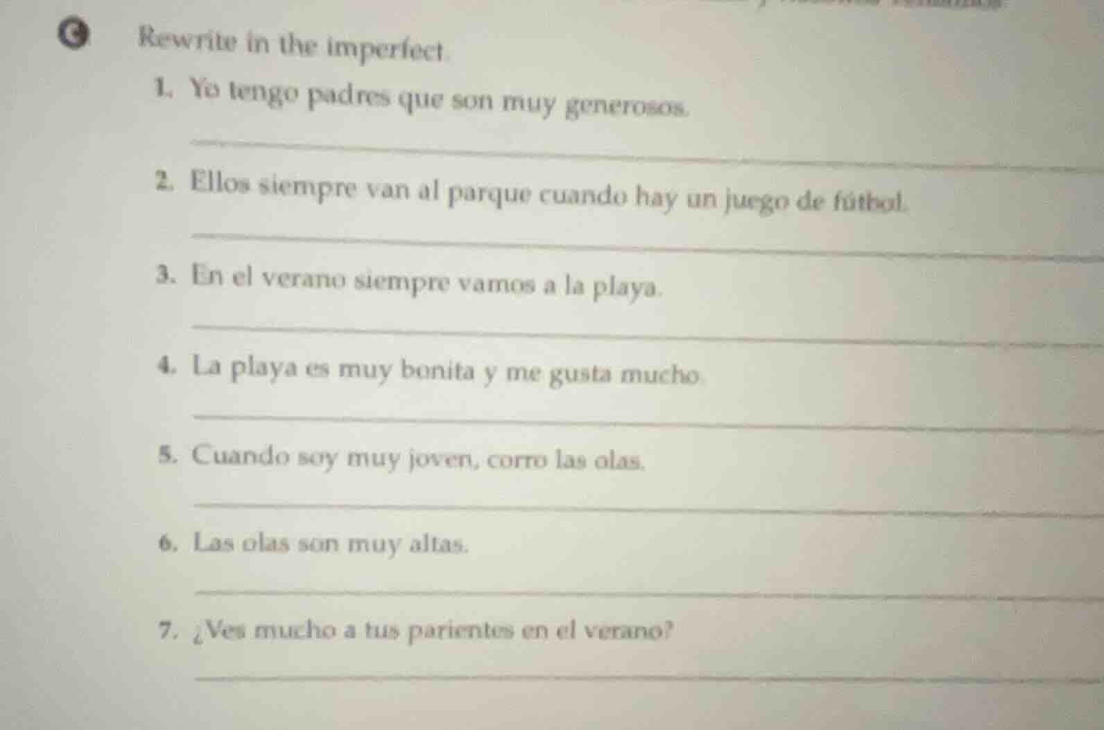 rewrite in the imperfect. 1. yo tengo padres que son muy generosos. 2. …