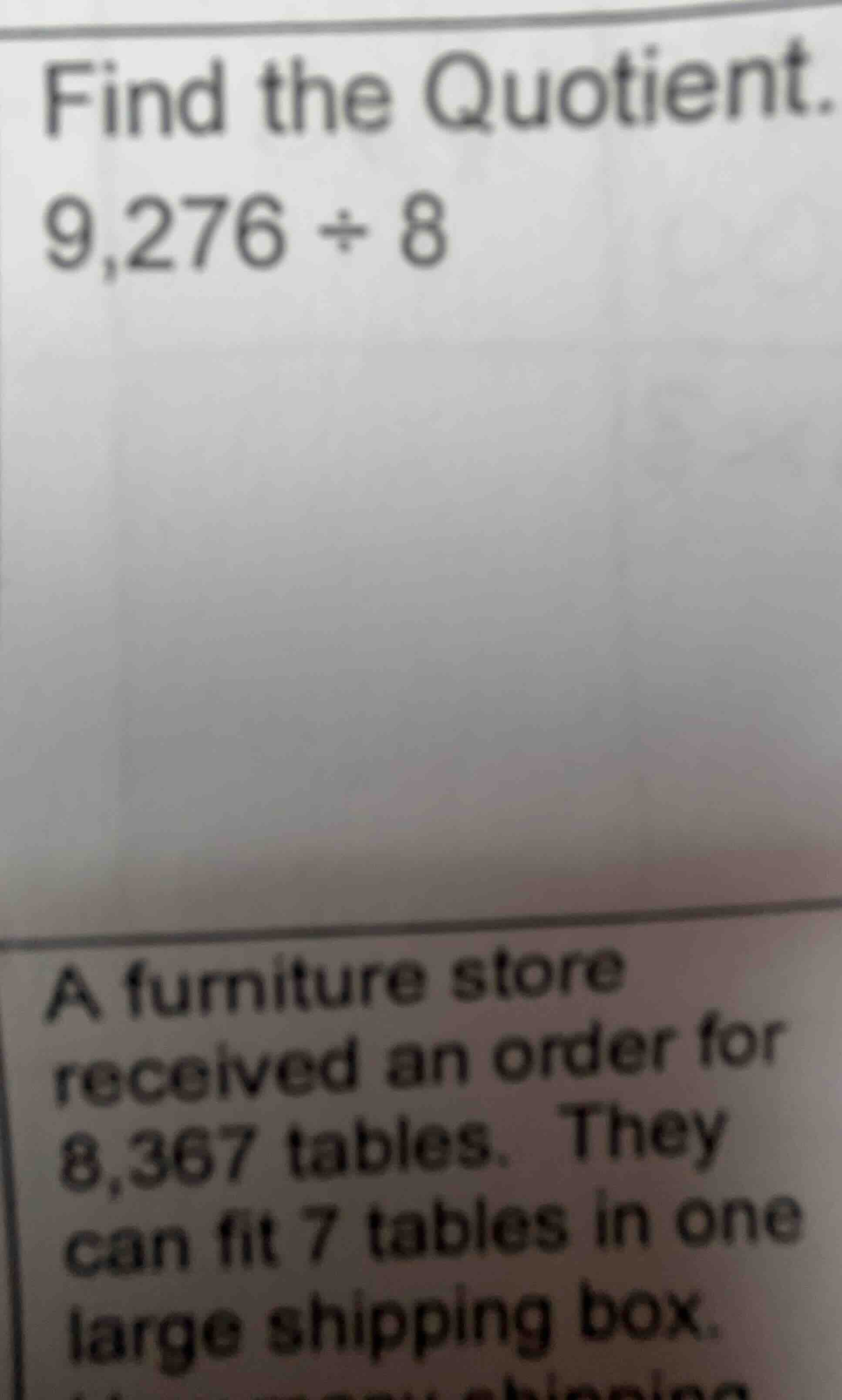 find the quotient. 9,276 ÷ 8 a furniture store received an order for 8,…