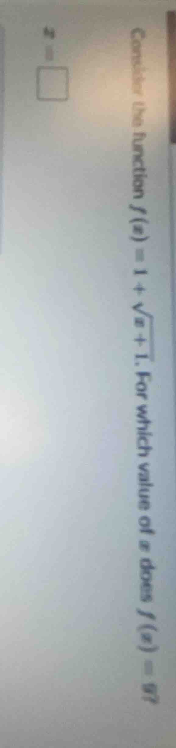 consider the function $f(x) = 1 + \\sqrt{x + 1}$. for which value of $x…