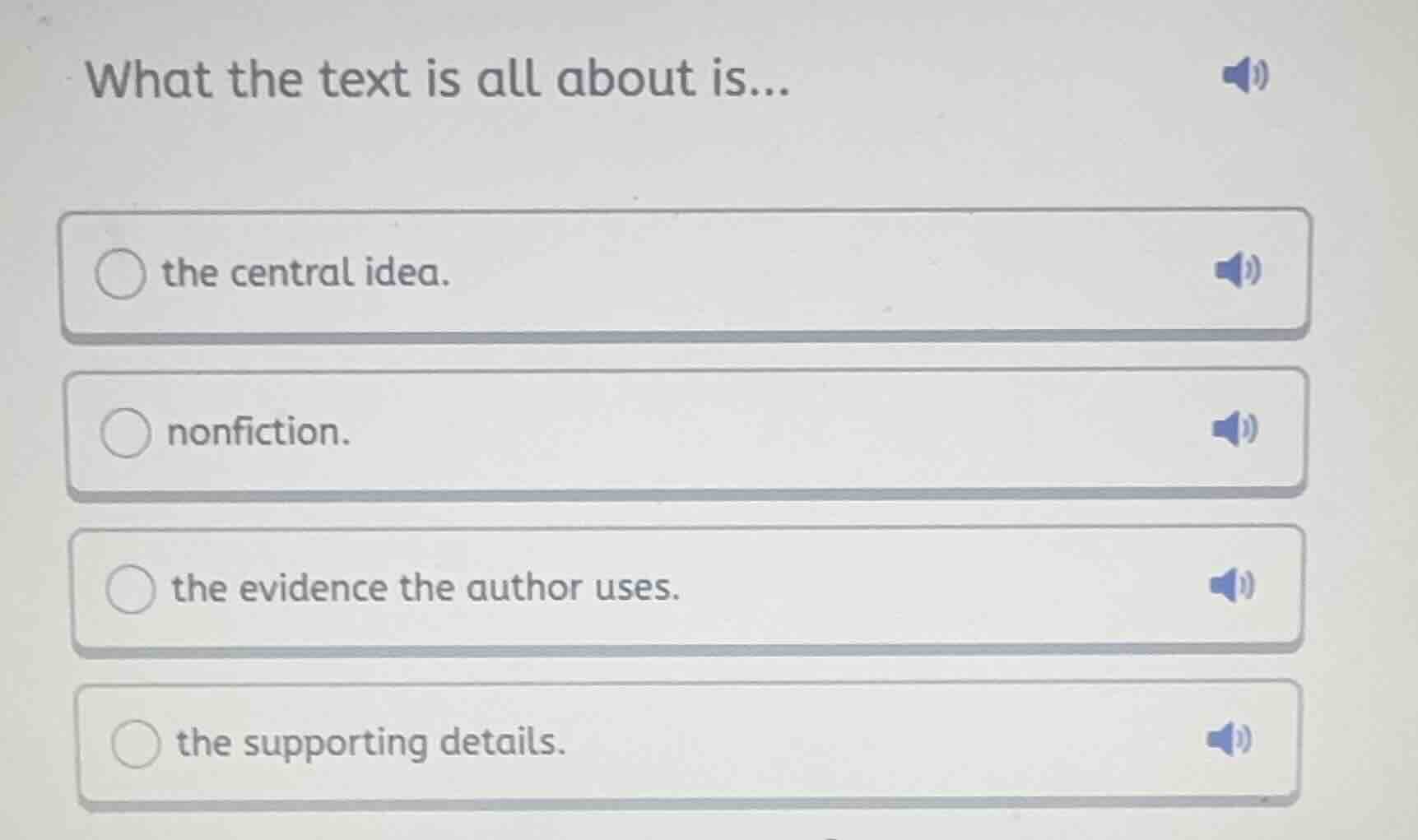 what the text is all about is... ○ the central idea. ○ nonfiction. ○ th…