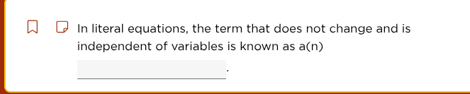 in literal equations, the term that does not change and is independent …