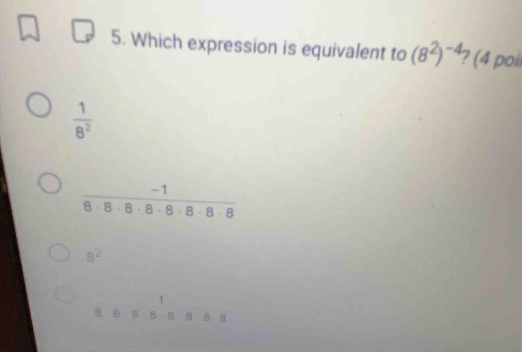 5. which expression is equivalent to $(8^2)^{-4}$? (4 poi) options: $\f…