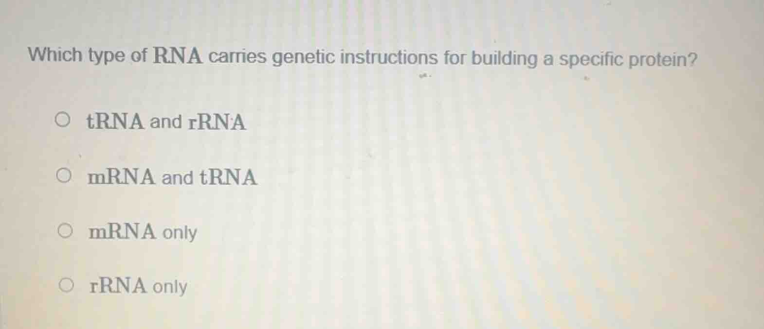 which type of rna carries genetic instructions for building a specific …