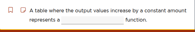 a table where the output values increase by a constant amount represent…