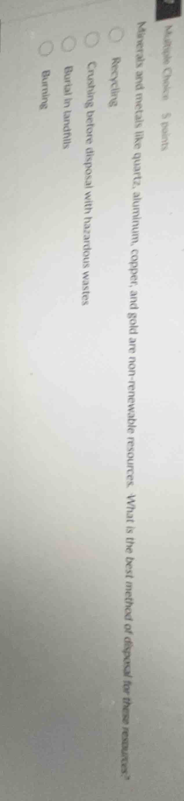 multiple choice 5 points minerals and metals like quartz, aluminum, cop…