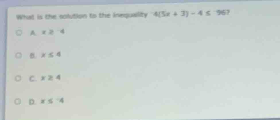what is the solution to the inequality ( 4(5x + 3) - 4 leq -96 )? a. ( …