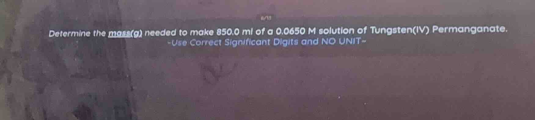determine the mass(g) needed to make 850.0 ml of a 0.0650 m solution of…