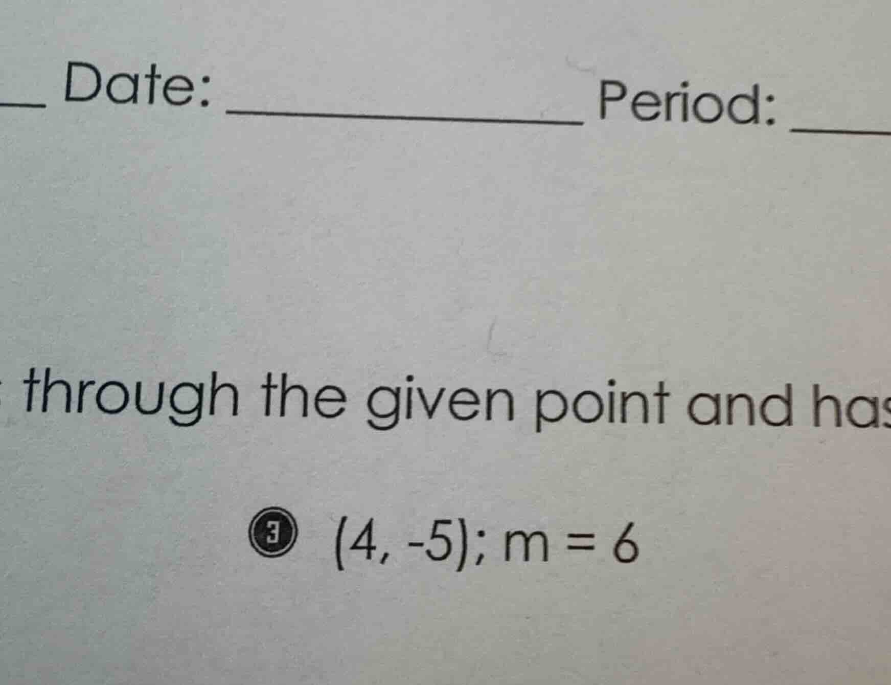 date: period: through the given point and has ③ (4, -5); m = 6