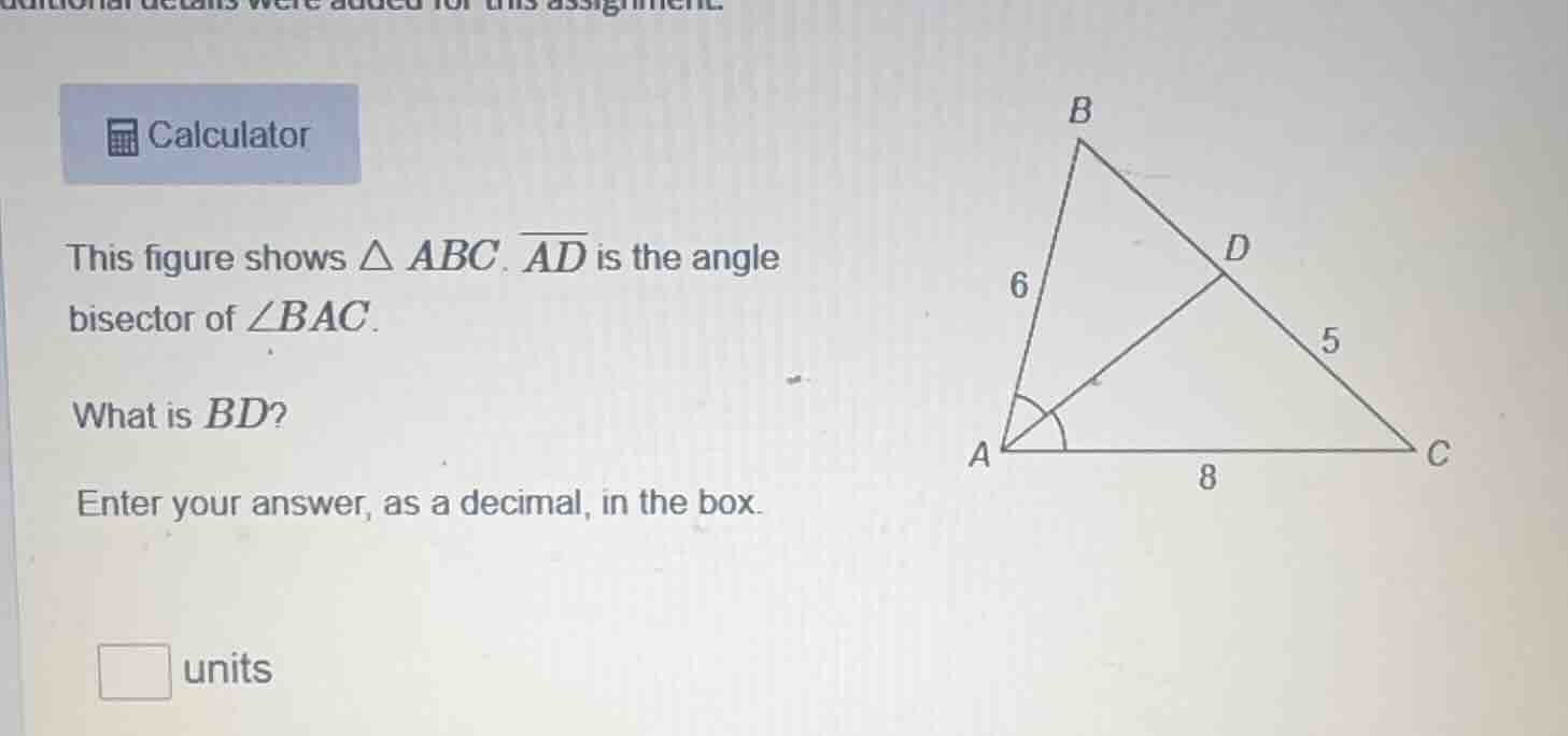 calculator this figure shows △ abc. ¯ad is the angle bisector of ∠bac. …