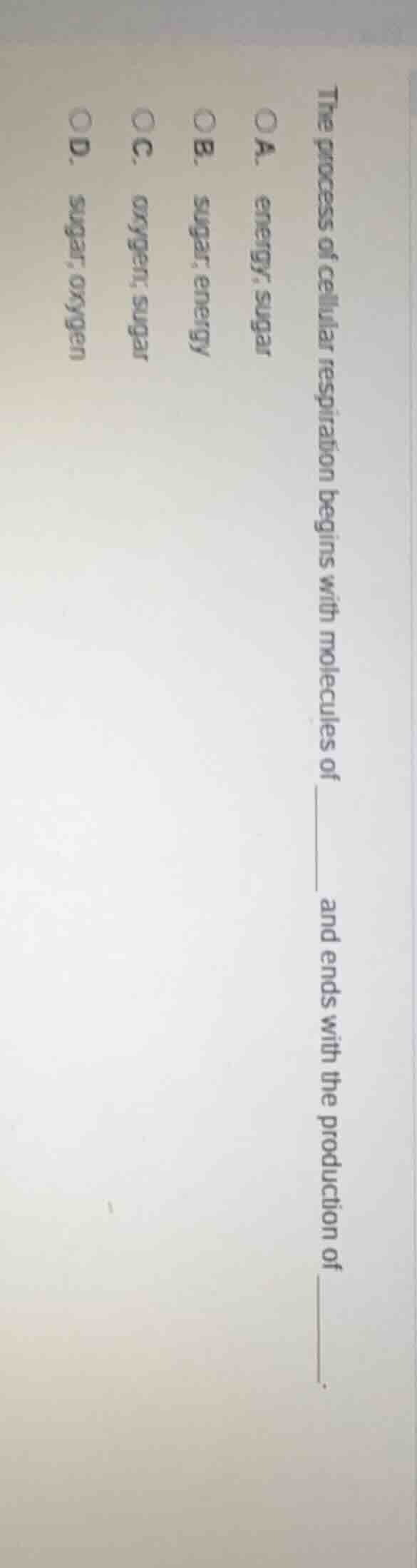 the process of cellular respiration begins with molecules of ______ and…