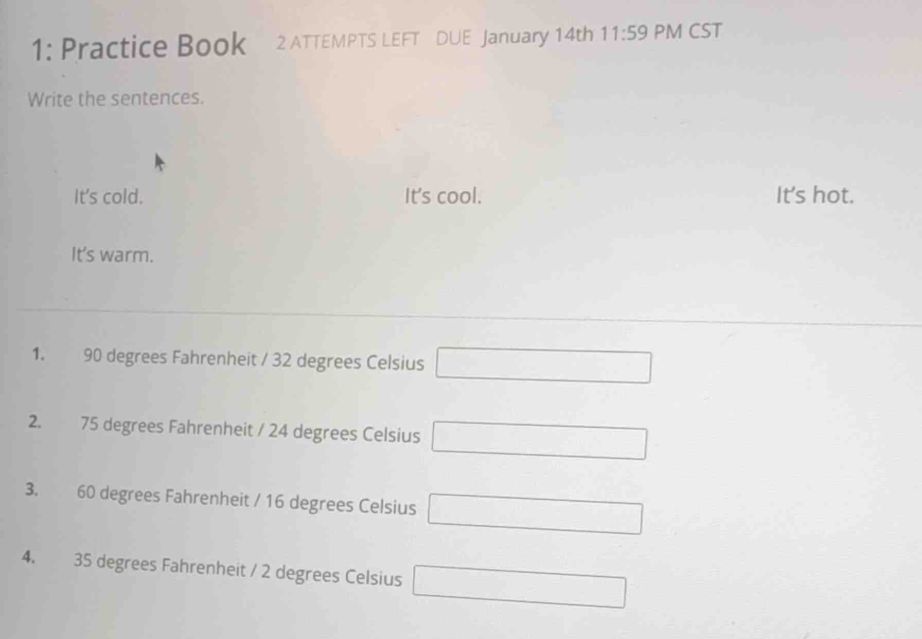 1: practice book 2 attempts left due january 14th 11:59 pm cst write th…