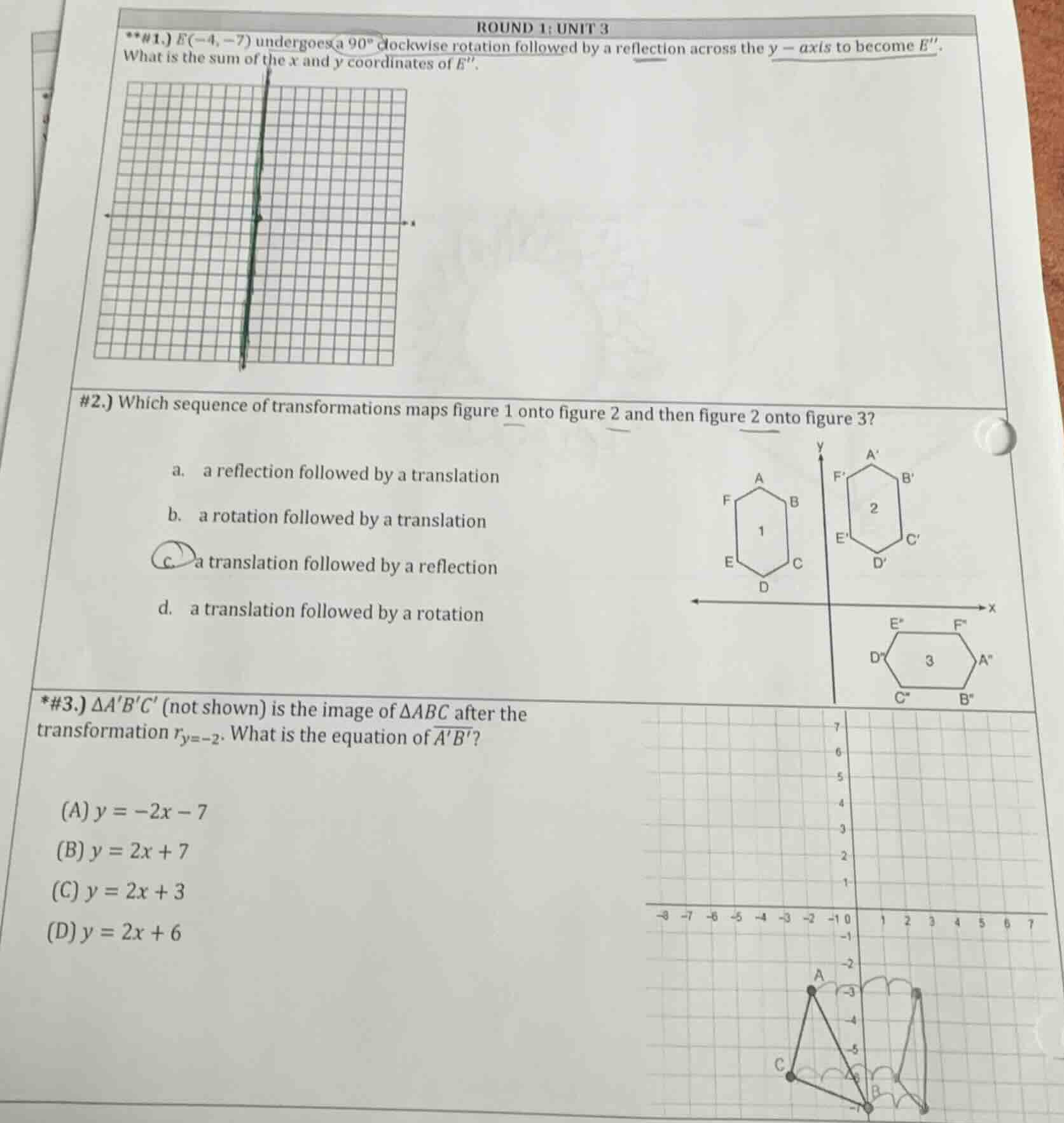 round 1: unit 3 **#1.) e(-4, -7) undergoes a 90° clockwise rotation fol…