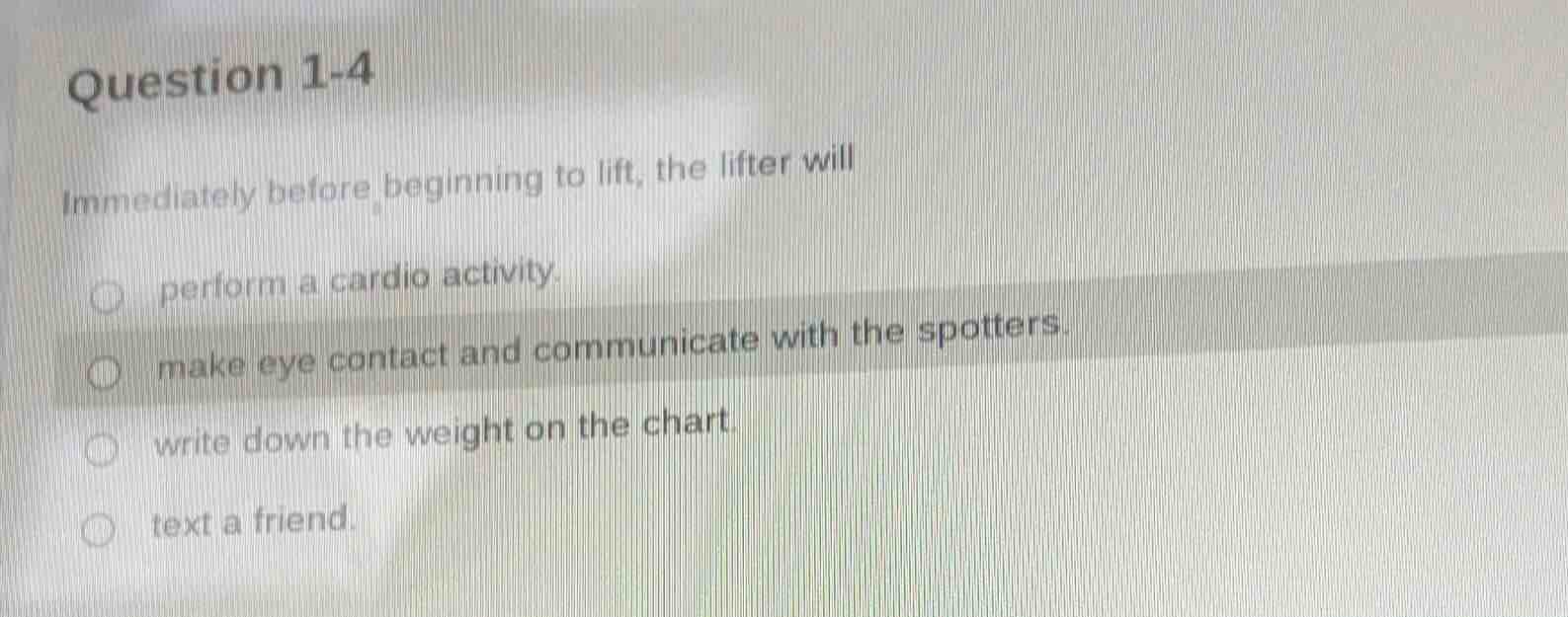 question 1-4 immediately before beginning to lift, the lifter will perf…
