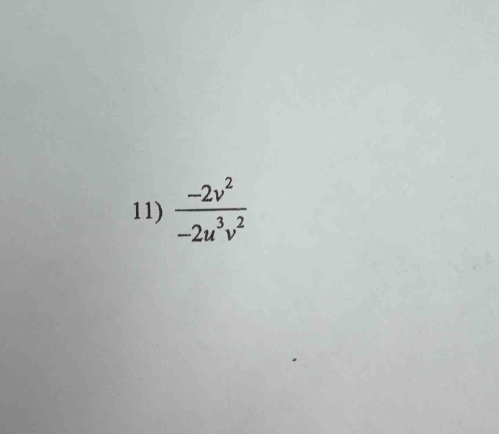 11) \\(\\frac{-2v^2}{-2u^3v^2}\\)
