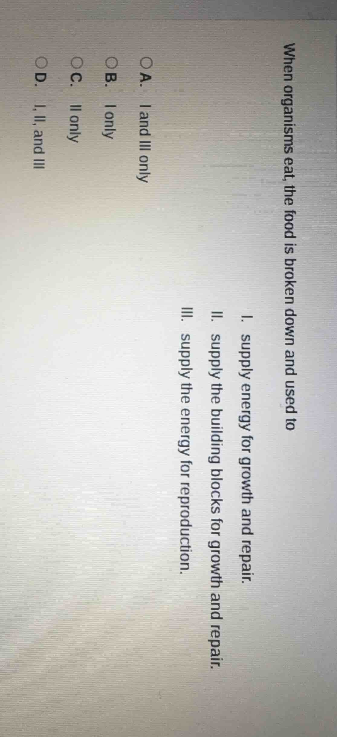 when organisms eat, the food is broken down and used to i. supply energ…