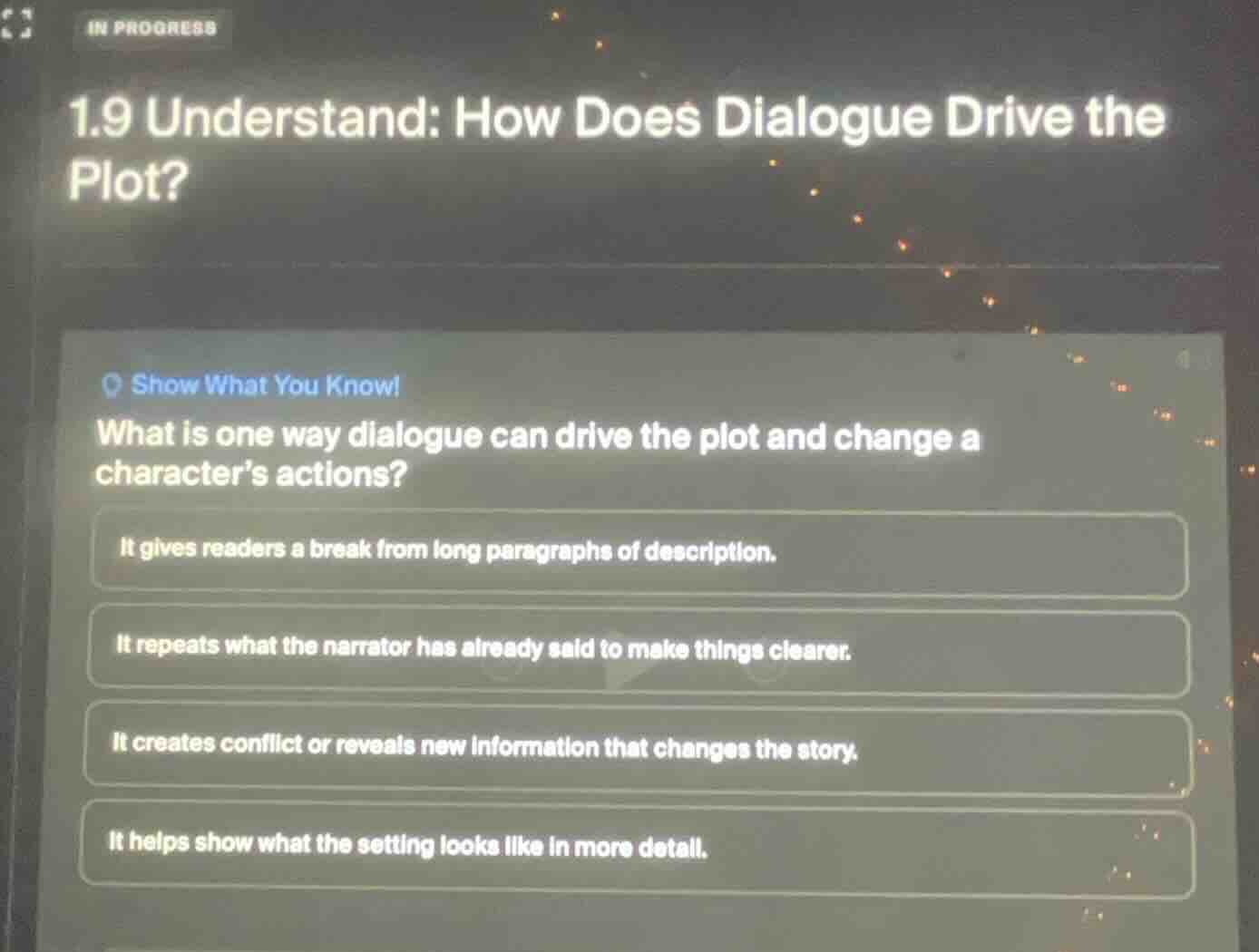 1.9 understand: how does dialogue drive the plot? show what you know! w…