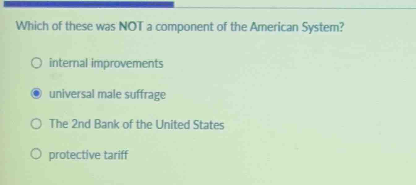 which of these was not a component of the american system? internal imp…