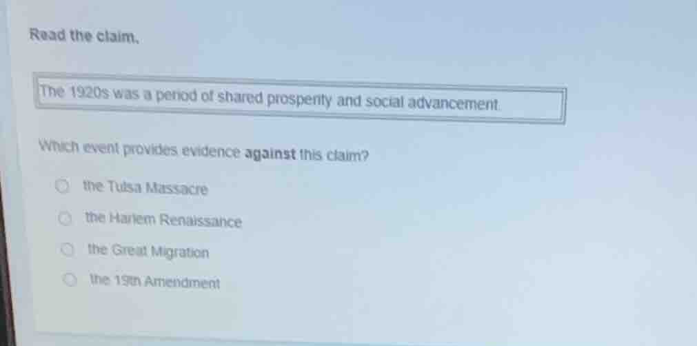read the claim. the 1920s was a period of shared prosperity and social …