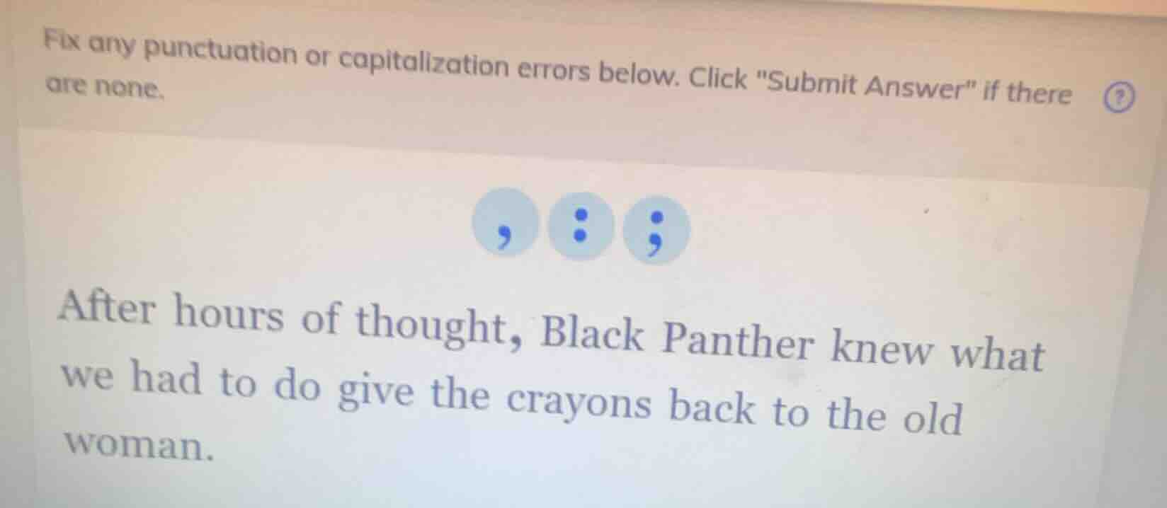 fix any punctuation or capitalization errors below. click \submit answe…