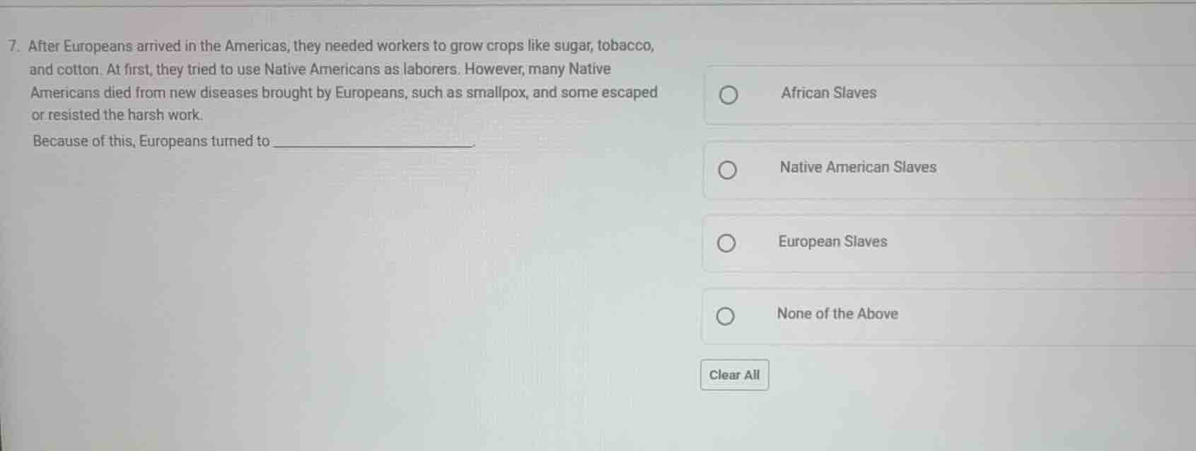 7. after europeans arrived in the americas, they needed workers to grow…