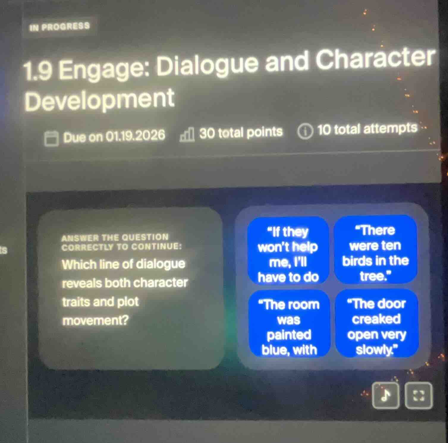 in progress 1.9 engage: dialogue and character development due on 01.19…