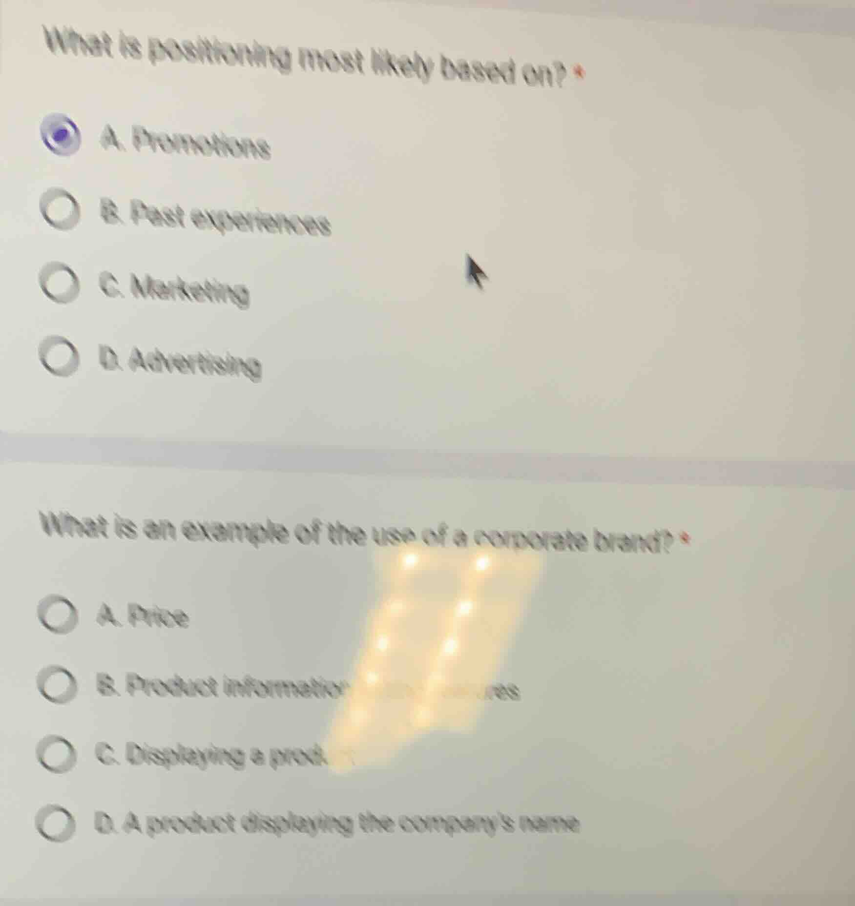 what is positioning most likely based on? * a. promotions b. past exper…