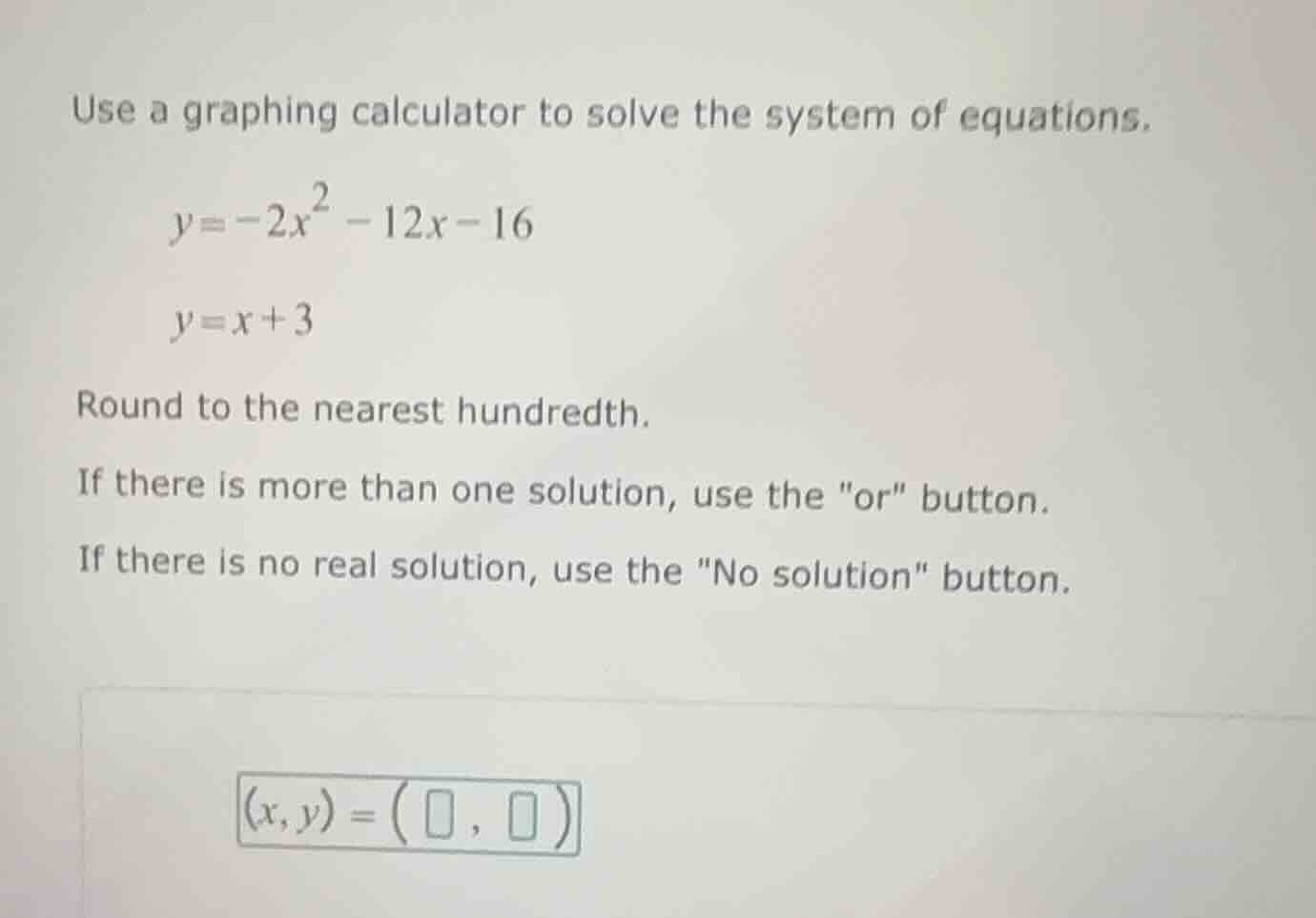 use a graphing calculator to solve the system of equations. $y = -2x^2 …