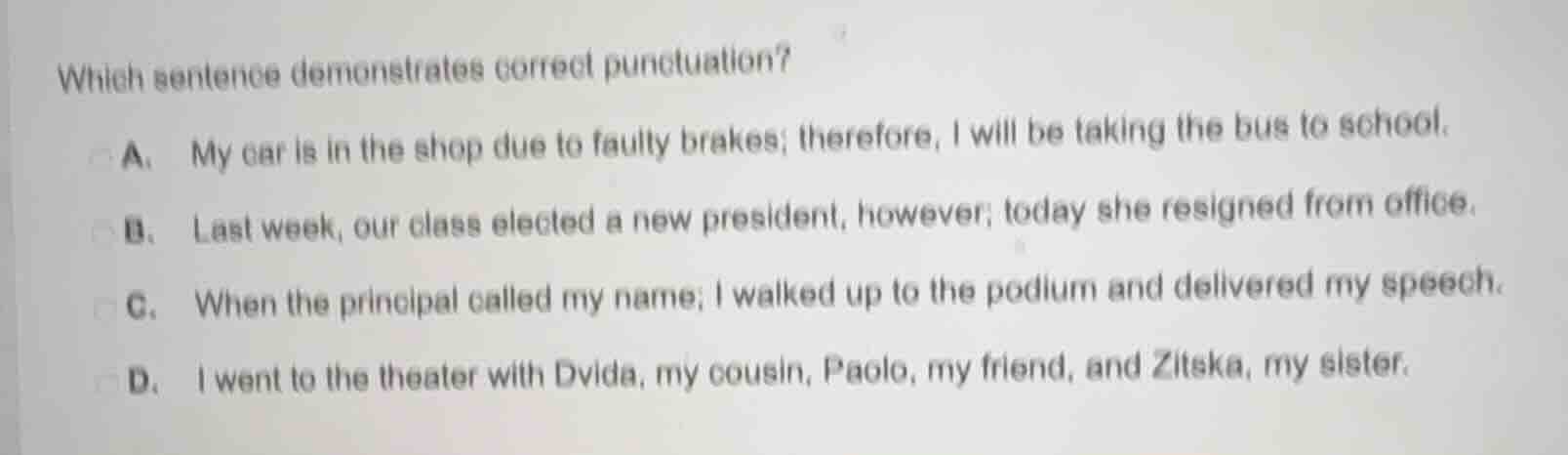 which sentence demonstrates correct punctuation? a. my car is in the sh…