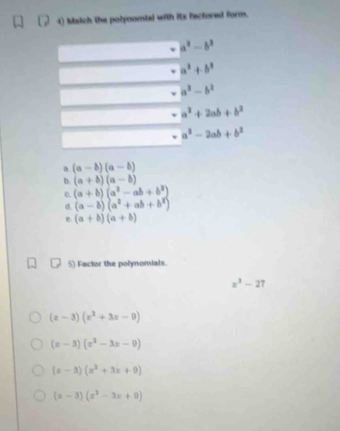 4) match the polynomial with its factored form. $a^3 - b^3$ $a^3 + b^3$…