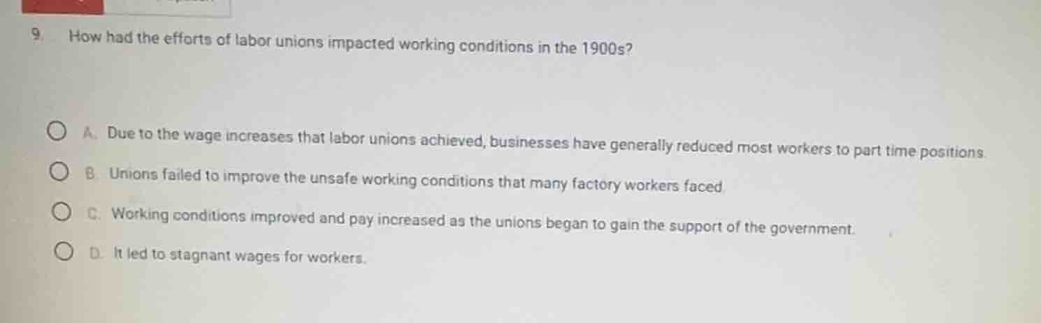 9. how had the efforts of labor unions impacted working conditions in t…