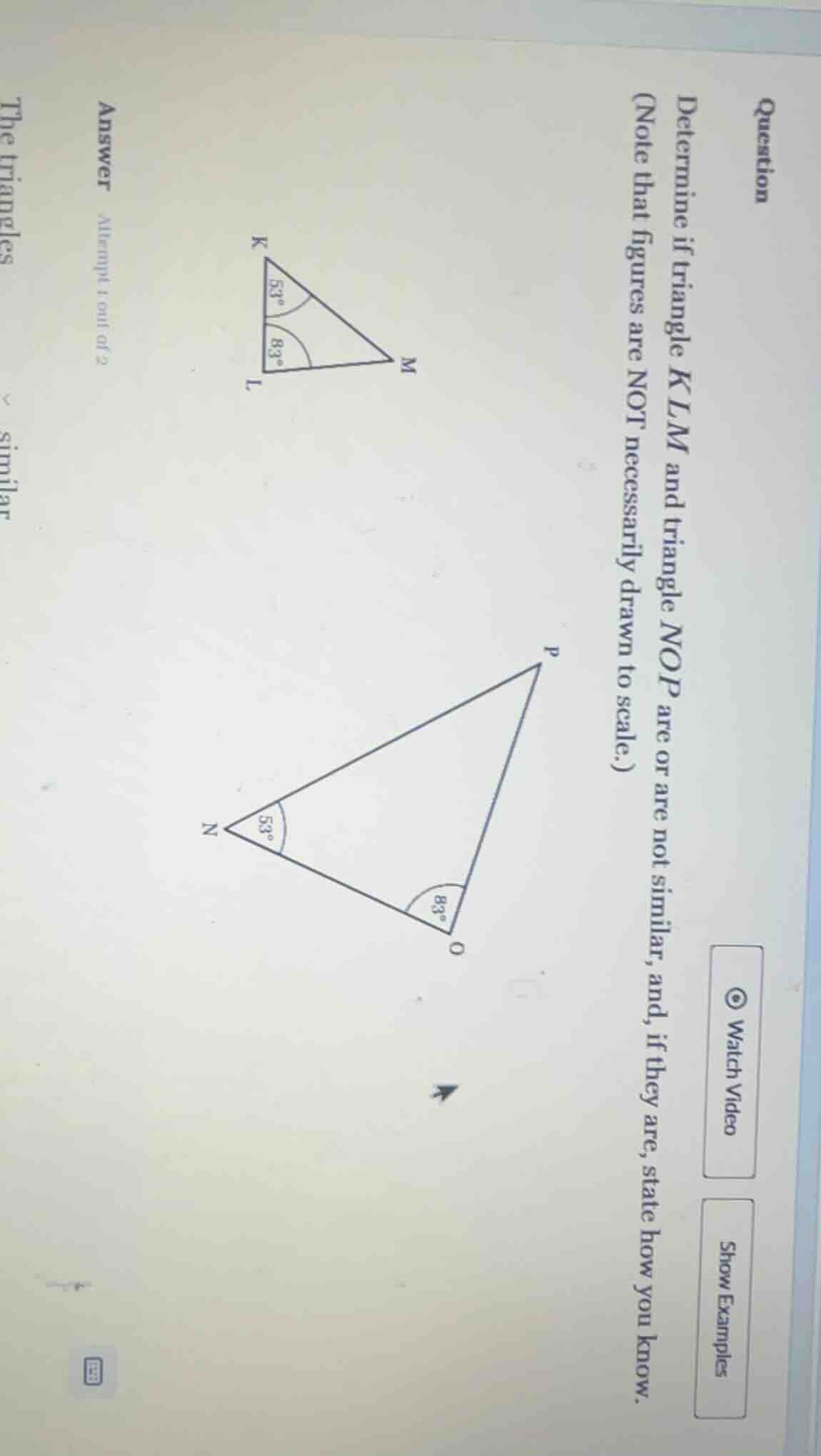 question determine if triangle klm and triangle nop are or are not simi…