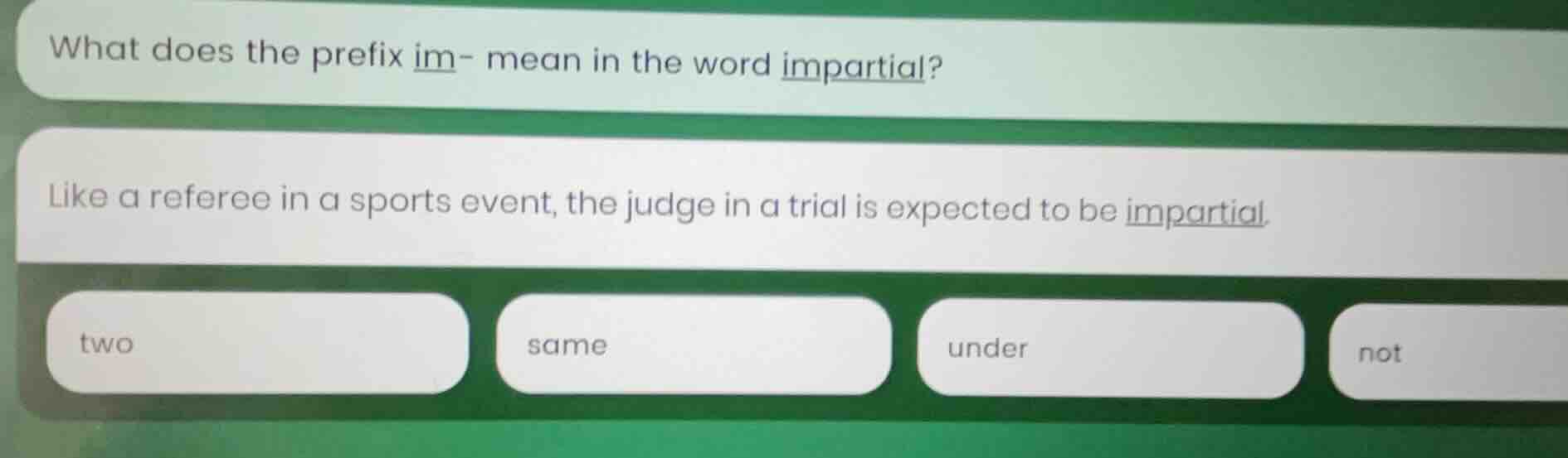what does the prefix im- mean in the word impartial? like a referee in …