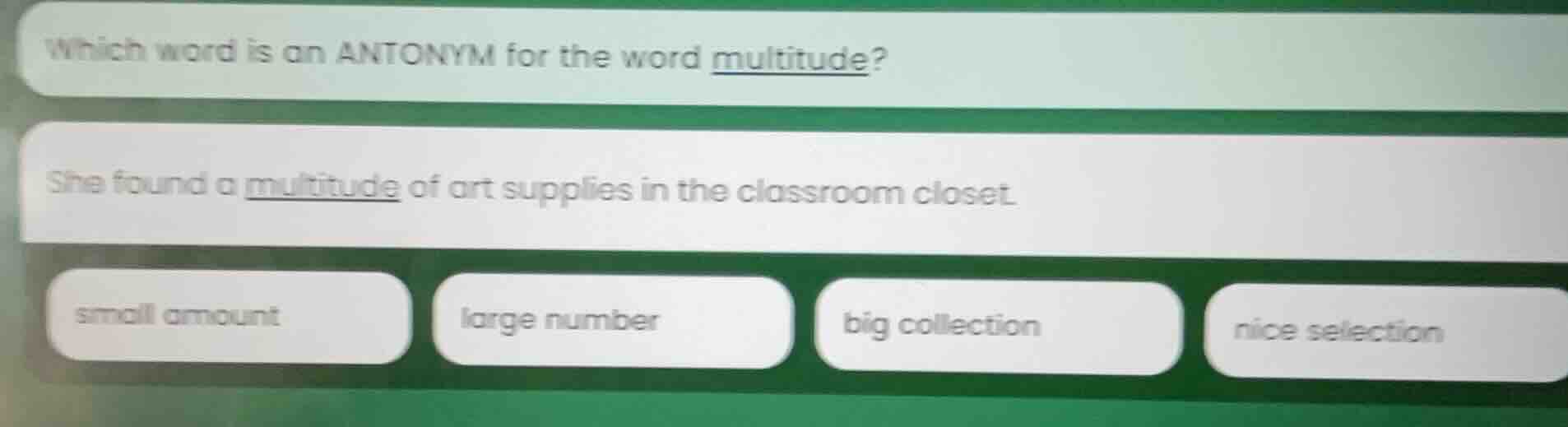 which word is an antonym for the word multitude? she found a multitude …