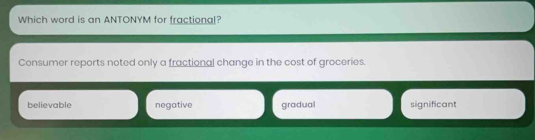 which word is an antonym for fractional? consumer reports noted only a …