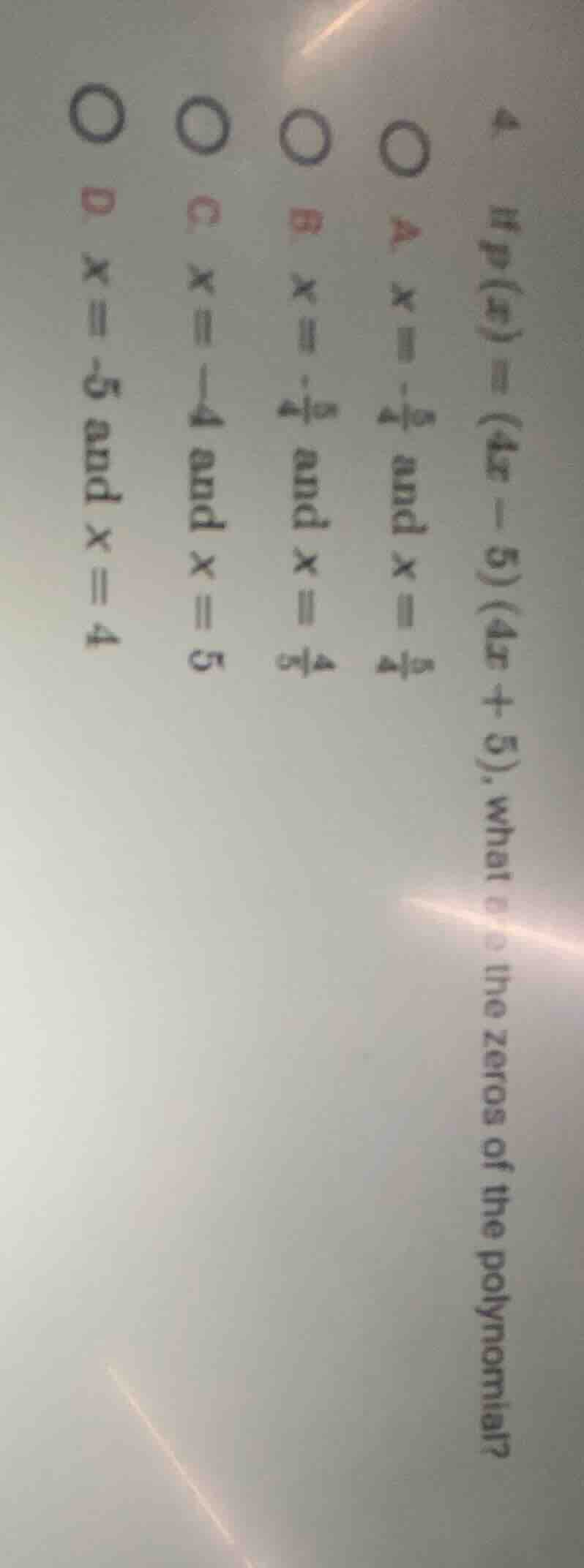 4. if ( p(x) = (4x - 5)(4x + 5) ), what are the zeros of the polynomial…